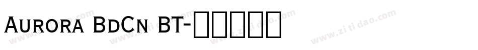 Aurora BdCn BT字体转换